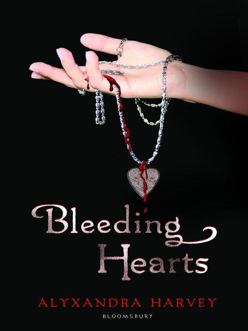 Title details for Bleeding Hearts by Alyxandra Harvey - Wait list